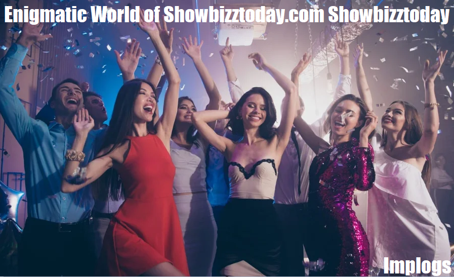 Enigmatic World of Showbizztoday.com Showbizztoday