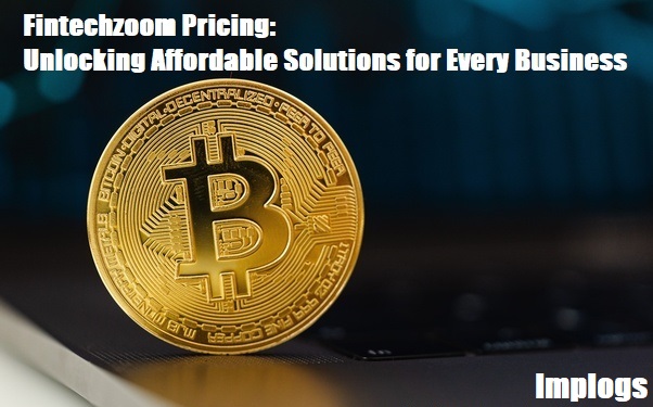 Fintechzoom Pricing: Unlocking Affordable Solutions for Every Business