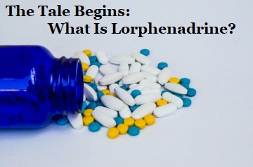 The Tale Begins: What Is Lorphenadrine?