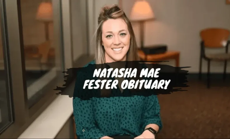 Natasha Mae Fester Obituary: A Life Full of Love, Passion, and Dedication