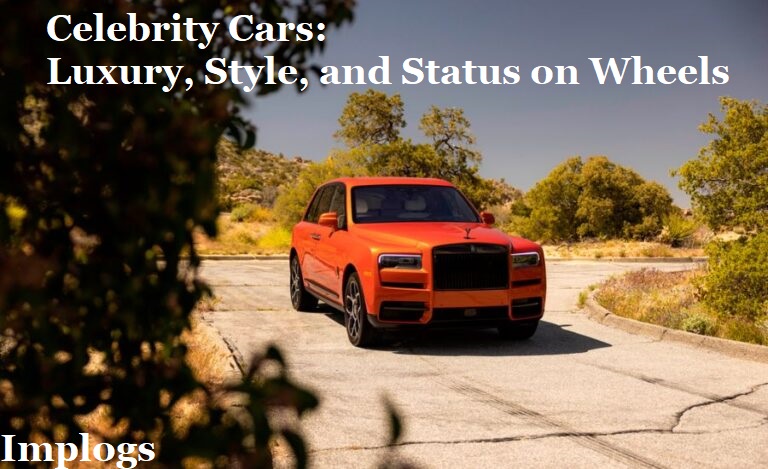 Celebrity Cars: Luxury, Style, and Status on Wheels